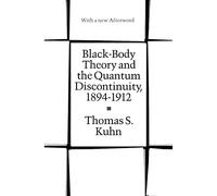 Thomas S. Kuhn Black-Body Theory and the Quantum Discontinuity, 1894 (Tascabile)