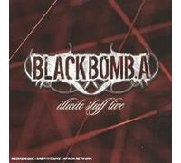 BLACK BOMB A - ILLICITE STUFF LIVE DVD