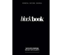 Black Book: A Spiritual Dating Journal for Self-Awareness & Clarity in Love