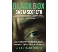 Black box. Basta segreti!. Guida underground per fuggire dalle proposte assicurative legate all'utilizzo delle scatole nere