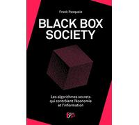Black Box Society: Les algorithmes secrets qui contrôlent l'économie et l'information