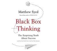 Black Box Thinking: Growth Mindset and the Secrets of High Performance