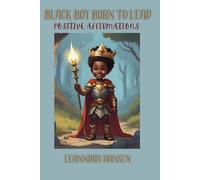 Black Boy Born To Lead: Positive Affirmations