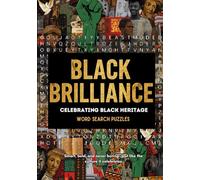 Black Brilliance. Celebrating Black Heritage: 75 Themed Word Searches Honoring Black History, Achievement and Culture