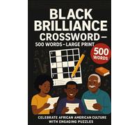 Black Brilliance Crossword - 500 Words - Large Print: Celebrate African American Culture with Engaging Puzzles