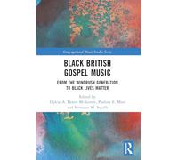 Black British Gospel Music: From the Windrush Generation to Black Lives Matter