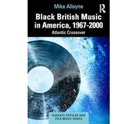 Black British Music in America, 1967-2000: Atlantic Crossover