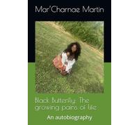 Black Butterfly: The growing pains of life: An autobiography