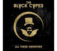 Black Capes The - All These Monsters