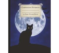 Black Cat and Full Moon Composition Notebook | College Ruled | 8 x 10, 120 pages | Gothic and Witchy Journal for Students, Teachers, Writers, and Cat ... Bats | Cute Gift for Kids, Teens, and Adults