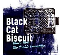 Black Cat Biscuit That's How the Cookie Crumbles (CD) Album