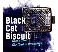 Black Cat Biscuit That's How the Cookie Crumbles (CD) Album