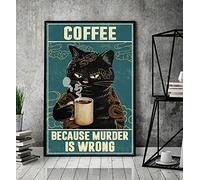 Black Cat Coffee Because Murder Is Wrong Decor Poster per la casa Cafe Bar Garage Targa in metallo 20,5 x 30,5 cm