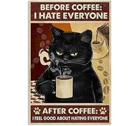 Black Cat Coffee Logo Before Coffee: I Hate Everyone After Coffee: I Feel Good About Hag Everyones Regalo Retro Picture Decor Poster Wall Art Decor Poster Poster Poster in metallo 20 x 30 cm