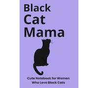 Black Cat Mama: Cute Notebook for Women Who Love Black Cats