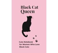 Black Cat Queen: Cute Notebook for Women Who Love Black Cats