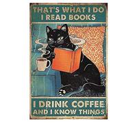 Black Cat That's What I Do I Read Book I Drink Coffee and I Know Things Targa in metallo per casa, ufficio, caffetteria, bar, decorazione artistica da parete, 20,3 x 30,5 cm