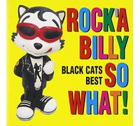 Black Cats - Rocka Billy So What: Black Cats Best