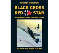 Christer Bergstr Black Cross Red Star Air War Over the Eastern Fron (Tascabile)