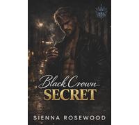 Black Crown Secret: A Dark Erotic Royal Mafia Romance