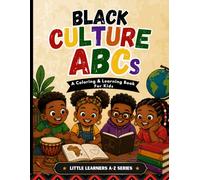 Black Culture ABCs: A Coloring & Learning Book for Kids