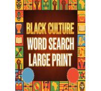 Black Culture Word Search Large Print:50 Puzzles Celebrating African American Heritage and Black History - Engaging Brain Games for Adults and Seniors