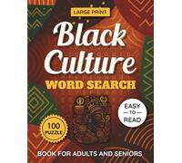 Black Culture Word Search Puzzle Book Large Print for Adults and Seniors: Celebrate Black Heritage and Culture Through 100 Inspiring Large Print ... Brain Games with Solutions Included