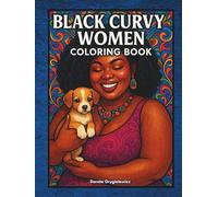 BLACK CURVY WOMEN COLORING BOOK FOR ADULTS AND COLORING LOVERS: Coloring pages depicting an African American woman in everyday situations