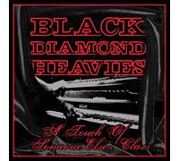 Black Diamond Heavies - Touch Of Some One Else's Class