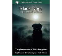 Black Dog ghosts: The phenomenon of Black Dog ghosts