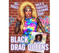 Black Drag Queens Coloring Book: Melanin Queen Coloring Pages Featuring Beautiful Black Women, Stylish Everyday Looks and Confident Lifestyle Designs for Adults to Relax and Be Creative