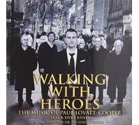 Black Dyke Band - Walking with Heroes - The music of Paul Lovatt-Cooper