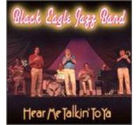 Black Eagle Jazz Band - Hear Me Talkin' to Ya