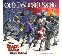 Black Eagle Jazz Band - Old Fashioned Swing