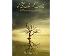 Black Earth: La terra oscura della vita