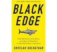 Black Edge: Inside Information, Dirty Money, and the Quest to Bring Down the Most Wanted Man on Wall Street