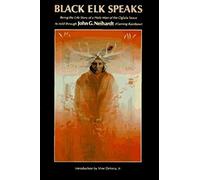 Black Elk Speaks: Being the Life Story of a Holy Man of the Oglala Sioux