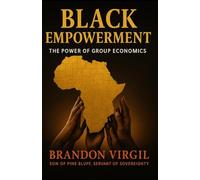 BLACK EMPOWERMENT THE POWER OF GROUP ECONOMICS