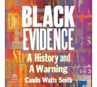 Black Evidence: A History and a Warning