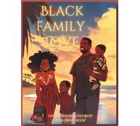 Black Family Love: A Celebration Coloring Book