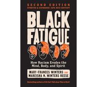 Black Fatigue, Second Edition: How Racism Erodes the Mind, Body, and Spirit