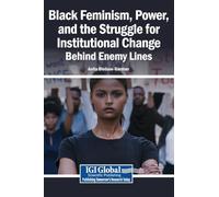 Black Feminism, Power, and the Struggle for Institutional Change: Behind Enemy Lines