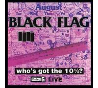 Black Flag - Who's Got The 10 1/2?