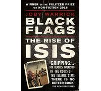 Joby Warrick – Black Flags: The Rise of ISIS – Tascabile (Lingua inglese)