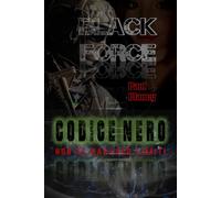 Black Force: CODICE NERO: Nessun limite...