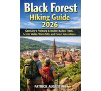 BLACK FOREST HIKING GUIDE 2026: Freiburg & Baden-Baden Trails, Scenic Forest Walks, Waterfalls, and Unforgettable Schwarzwald Adventures