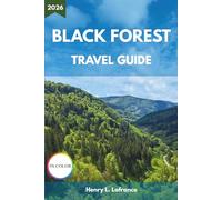 BLACK FOREST TRAVEL GUIDE 2026