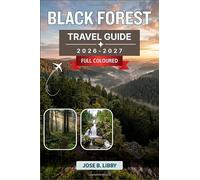 Black Forest Travel Guide 2026-2027: A Practical Road Trip Plan with Scenic Drives, Hiking Trails, Spa Towns, Cuckoo Clock Workshops, and Local Cuisine