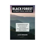 BLACK FOREST ULTIMATE TRAVEL GUIDE 2025