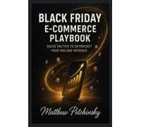 Black Friday E-Commerce Playbook: Sales Tactics to Skyrocket Your Holiday Revenue